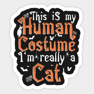 This Is My Human Costume I'm Really A Cat - Halloween design Sticker